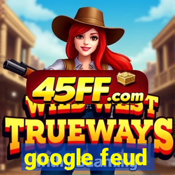 google feud